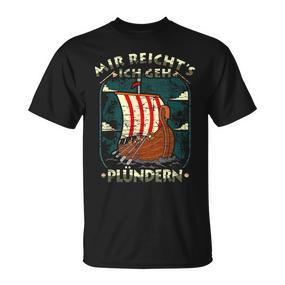 Mir Reichts Ich Geh Plündern Viking Germane Viking Ship T-Shirt - Seseable De