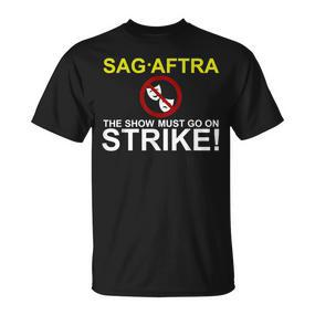 SAG-AFTRA Streik-Unterstützung T-Shirt The Show Must Go On Strike! - Seseable De