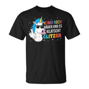 Unicorn Komm Noch Näher Und Es Klappschen Glitter T-Shirt - Seseable De