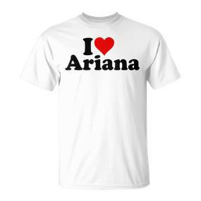 I Love Ariana T-Shirt - Seseable De
