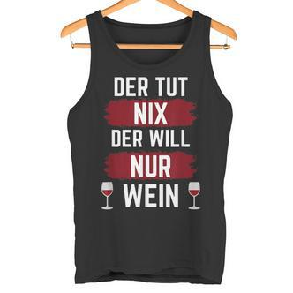 For Der Tut Nix Der Willnur Wein Tank Top - Seseable De