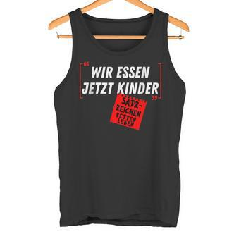 With Witz Saying Wir Essen Jetzt Kinder Punctuation Marks S Tank Top - Seseable De