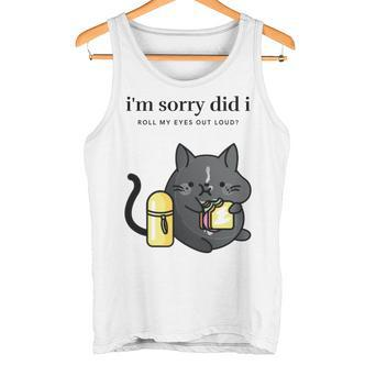I'm Sorry Did I Roll My Eyes Out Loud Sarkastische Katze Tank Top - Seseable De