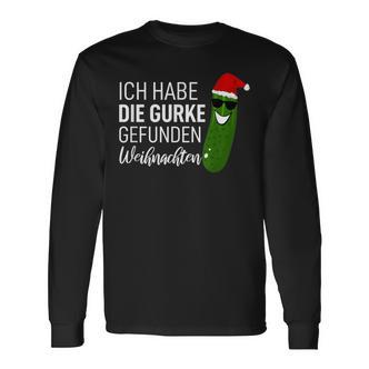 Christmas Cucumber Ich Habe Die Gurke Gefen Ich Habe Die Guarke Find Langarmshirts - Seseable De