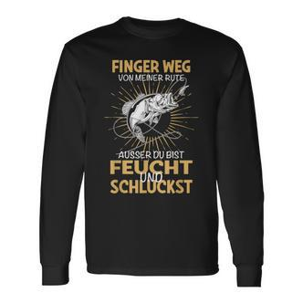 Finger Weg Von Meiner Rute Fischer Fishing Fisherman Langarmshirts - Seseable De