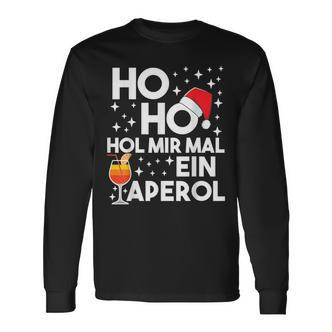 Ho Ho Hol Mir Mal An Aperol Winter Christmas Aperol Langarmshirts - Seseable De