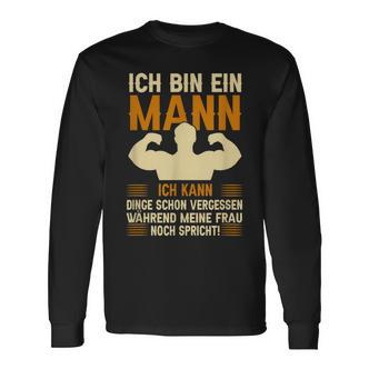 Ich Bin Ein Mann Ich Kann Dinge Schon Vergessen Humor German Langarmshirts - Seseable De