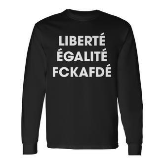 Liberté Egalité Fckafdé Politisches Statement Langarmshirts - Seseable De