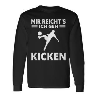 Mir Reichts Ich Geh Kicken Children's Football Langarmshirts - Seseable De