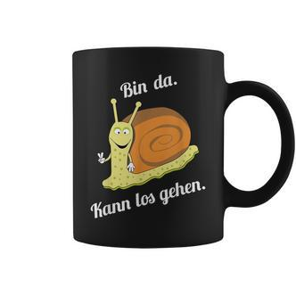 Bin Da Kann Losgehen Snails Fun Sayings Tassen - Seseable De