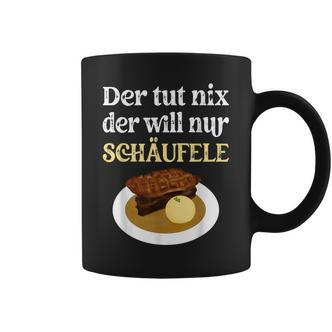 Der Tut Nix Der Will Nur Schäufele The Tut Tassen - Seseable De