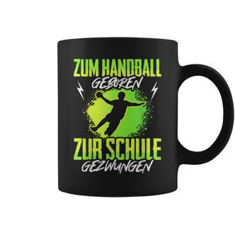 Handballgeborenes Kindershirt - Zur Schule Gezwungen, Handball-Tassen - Seseable De