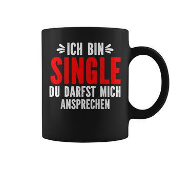 Ich Bin Single Du Darfst Mich Ansprechen Tassen - Seseable De