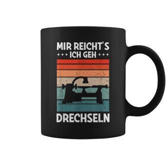 Mir Reicht's Ich Geh Drechselbank Drechsler Tassen - Seseable De