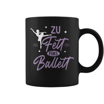 Zu Fett Fürs Ballet Ironie Sarcasm Ballet Tassen - Seseable De