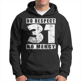 31 No Respekt No Mercy Sei Kein 31Er Meme Slogan Hoodie - Seseable De