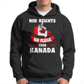 Canada Flag Mir Reichts Ich Fliege Nach Canada Hoodie - Seseable De