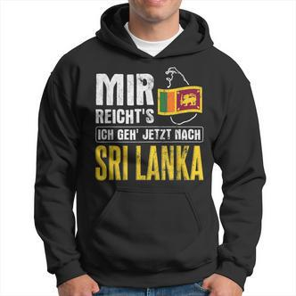 Mir Reicht's Geh Nach Sri Lanka Home Holiday Sri Lanka Hoodie - Seseable De