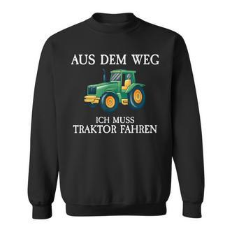 Aus Dem Weg Ich Muss Traktor Fahren Farmer Farm Sweatshirt - Seseable De