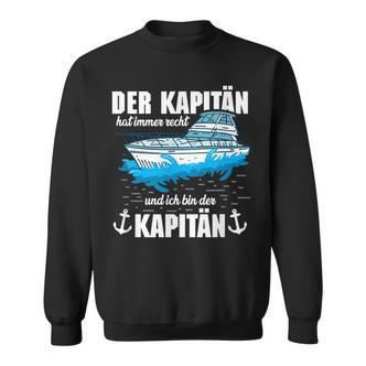 Boat Der Kapitän Hat Immer Right Sweatshirt - Seseable De