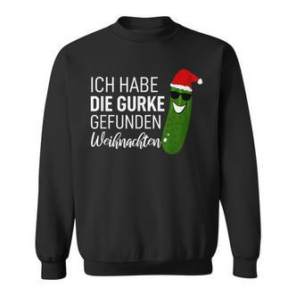 Christmas Cucumber Ich Habe Die Gurke Gefen Ich Habe Die Guarke Find Sweatshirt - Seseable De