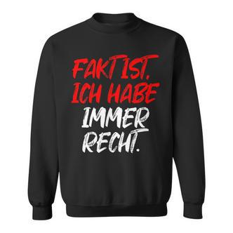 Fact Is Ich Habe Immer Recht Saying Fun Sweatshirt - Seseable De