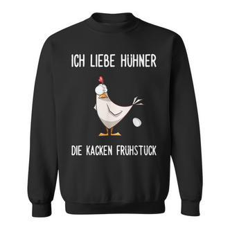 With German Text Ich Liebe Hühner Die Kacken Frühstück Sweatshirt - Seseable De