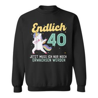 Humour Endlich 40 Jahre Birthday Sweatshirt - Seseable De