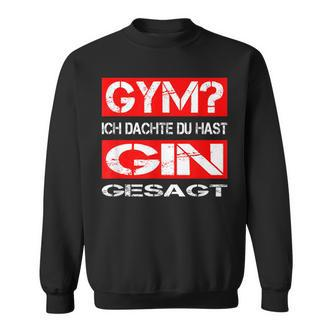 Gym Ich Denkdu Hast Gin Gesagt Fitness S Sweatshirt - Seseable De