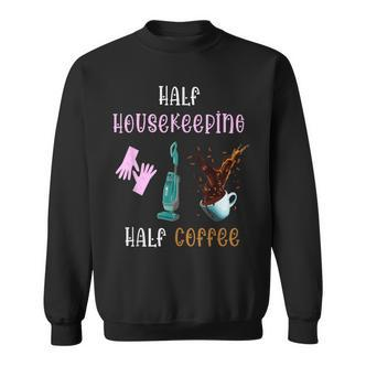 Halber Hausmeister Halber Kaffee Hausreinigungstrupp Black Sweatshirt - Seseable De