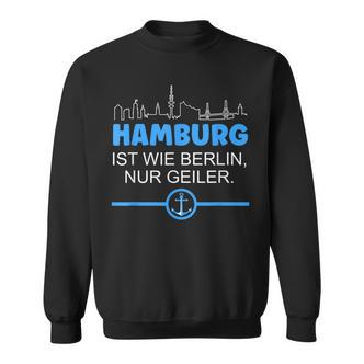 Hamburg Is Like Berline Nur Geiler Skyline Anchor S Sweatshirt - Seseable De