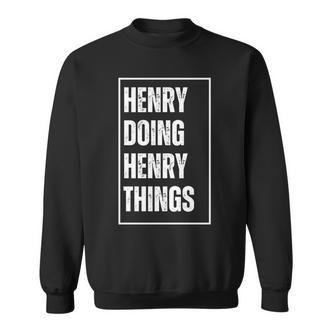 Henry Doing Henry Things Lustigerornamen Geburtstag Sweatshirt - Seseable De
