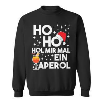 Ho Ho Hol Mir Mal An Aperol Winter Christmas Aperol Sweatshirt - Seseable De
