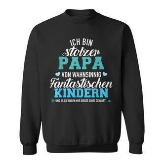 Ich Bin Stolzer Papa Von Wahnsinnig Fantastic Children's S Sweatshirt - Seseable De