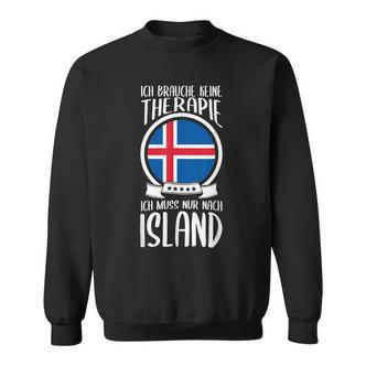 Ich Brauche Keine Therapie Ich Muss Nur Nach Island Holiday Sweatshirt - Seseable De