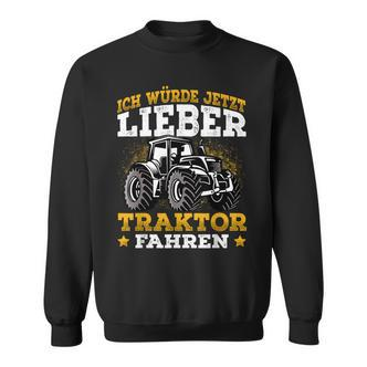 Ich Würde Jetzt Lieber Tractor Fahren Ich Würde Jetzt Lieber Sweatshirt - Seseable De