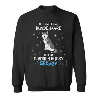 Keine Hundehaare Das Ist Hunde Siberien Husky Glitter Sweatshirt - Seseable De
