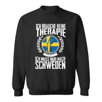 Keine Therapie Ich Muss Nur Nach Sweden Sweatshirt - Seseable De