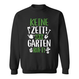Keine Zeit Der Garten Ruft Gärtner Gardening Sweatshirt - Seseable De