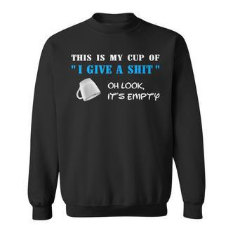 Lustiger My Cup Of I Give A S Spruch Witz Büro Uni Arbeit Sweatshirt - Seseable De