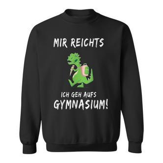 Mir Reichts Ich Geh Auf Gymnasium School 5Th Class Sweatshirt - Seseable De