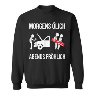 Morgens Ölich Abends Fröhlich Mechanic Mechatronics Sweatshirt - Seseable De