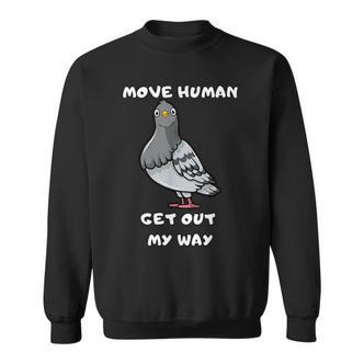 Move Human Geh Mir Aus Dem Weg Meme Pigeon Sweatshirt - Seseable De
