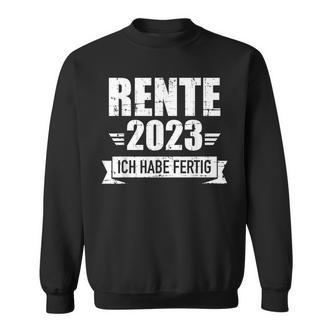 Rente 2023 Ich Habe Fertig Im Ruhestand Für Rentner Black Sweatshirt - Seseable De