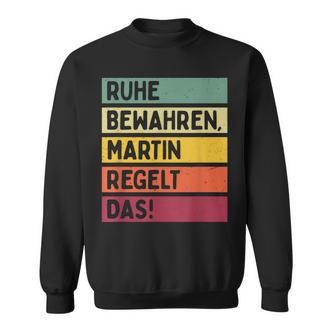 Ruhe Bewahren Martin Regelt Das Spruch In Retro Farben Black Sweatshirt - Seseable De