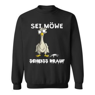 Sei Seagull Scheiss Drauf German Language Sweatshirt - Seseable De