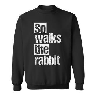 So Lauf Der Hase So Walks The Rabbit Sweatshirt - Seseable De