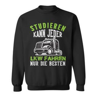 Trucker Studier Kann Jeder Trucker Fahren Nur Die Besten Truck Sweatshirt - Seseable De