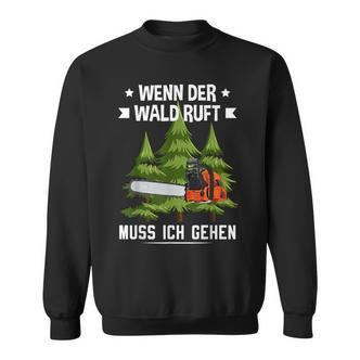 Wenn Der Wald Ruft Muss Ich Gehen Forestwirt German Language Sweatshirt - Seseable De