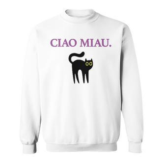 Ciao Miau X Cat Cats Cat Lovers Humour Fun Sweatshirt - Seseable De